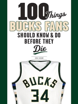 cover image of 100 Things Bucks Fans Should Know & Do Before They Die